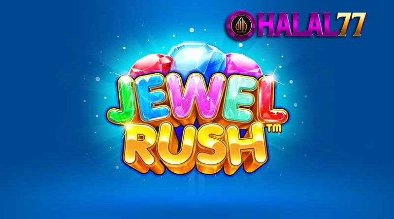 Metode Bermain dan Meraih Kemenangan di Game Slot Jewel Rush